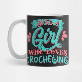 Just A Girl Who Loves Crocheting Crochet Gift design Mug